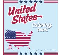 United States Coloring Book: A Simple and Easy Coloring book of the United States: Educational Coloring book with facts of each state in the United States for kids