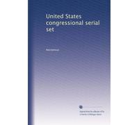 United States congressional serial set: Volume 1105