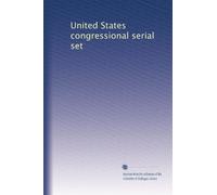 United States congressional serial set: Volume 1358