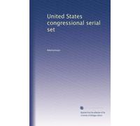 United States congressional serial set: Volume 208