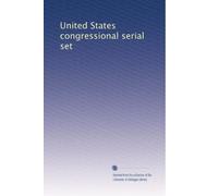 United States congressional serial set: Volume 722