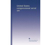 United States congressional serial set: Volume 98