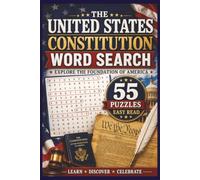 United States Constitution Word Search: Word Search Puzzles For Patriots, New Comers To The USA, Students Of History, and all Americans...6x9, 55 Puzzles, Hours of entertainment!
