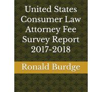 United States Consumer Law Attorney Fee Survey Report 2017-2018