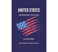 United States Crossword Puzzles: 50 State-Themed Crosswords Inspired by U.S. Geography & Culture