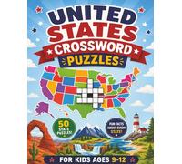 United States Crossword Puzzles for Kids ages 9-12: An Epic Crossword Adventure Across All 50 States! State-by-State Crossword Puzzles for Young ... (Educational Kids Crossword Puzzles)