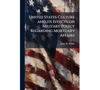 United States Culture and its Effects on Military Policy Regarding Mortuary Affairs