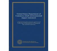 United States Department of Commerce draft environmental impact statement: proposed estuarine sanctuary grant award to the state of Maryland for a Chesapeake Bay estuarine sanctuary