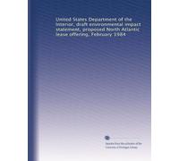 United States Department of the Interior, draft environmental impact statement, proposed North Atlantic lease offering, February 1984