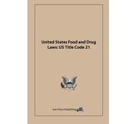 United States Food and Drug Laws: US Title Code 21