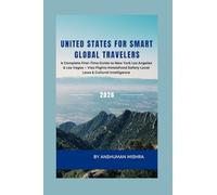 United States for Smart Global Travelers: A Complete First-Time Guide to New York Los Angeles & Las Vegas - Visa Flights Hotels Food Safety Local Laws ... (COMPLETE TRAVEL BOOK SERIES CONCEPT)
