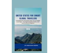 United States for Smart Global Travelers: A Complete First-Time Guide to New York Los Angeles & Las Vegas - Visa Flights Hotels Food Safety Local Laws ... (COMPLETE TRAVEL BOOK SERIES CONCEPT)