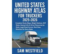 United States Highway Atlas for Truckers 2025-2026: Complete Truck Routes, Weigh Stations, Hazmat Rules & State by State Driving Resources