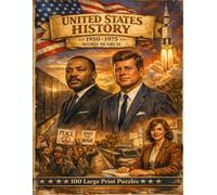 United States History 1950-1975 Word Search: 100 Large Print Puzzles Featuring the People, Events, and Movements That Defined America's Most Turbulent Quarter Century
