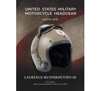United States Military Motorcycle Headgear 1916 to 2016