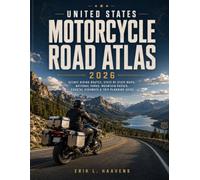United States Motorcycle Road Atlas 2026: Scenic Riding Routes, State by State Maps, National Parks, Mountain Passes, Coastal Highways and Trip Planning Guide