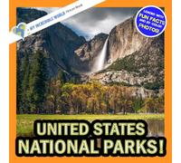 United States National Parks!: A My Incredible World Picture Book for Children (My Incredible World: Nature and Animal Picture Books for Children)