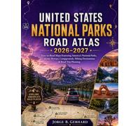 United States National Parks Road Atlas: Easy-to-Read Maps Featuring America's National Parks, Scenic Byways, Campgrounds, Hiking Destinations & Road Trip Planning