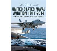 United States Naval Aviation 1911-2014 (Images of War)