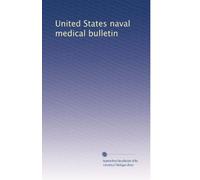 United States naval medical bulletin: Volume 1