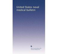 United States naval medical bulletin: Volume 13