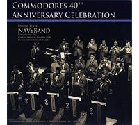 United States Navy Band - COMMODORES 40TH ANNIVERSARY