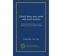 United States navy yards and naval stations: Safety standards for the protection of the head, eyes, and respiratory organs