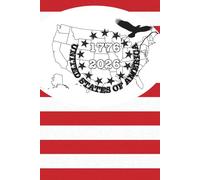 United States of America 1776-2026 Notebook Patriotic American Flag Notebook Journal | 6 x 9" 101 Pages | USA Anniversary Edition: USA 250 anniversary notebook