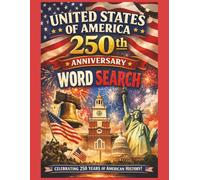 United States of America 250th Anniversary Word Search: 60 Large Print Puzzles Celebrating American History, Landmarks, Freedom & the 1776-2026 ... (Step Back in Time Word Search Series)