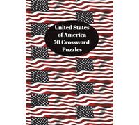 United States Of America 50 Crossword Puzzles: 8 words per puzzle, 50 puzzles with solutions, America 250th, history, capitals, national parks, presidents,