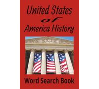 United States of America History Word Search Book: Featuring Patriotic Puzzle Searches of American History | 50+ Puzzles | 6x9 Inches | Solutions Included | Great Gift Idea