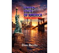 UNITED STATES OF AMERICA TRAVEL GUIDE 2026: A Smart Traveler’s Guide to Visas, Culture, Costs and Confident Exploration