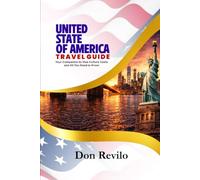 UNITED STATES OF AMERICA TRAVEL GUIDE: Your Companion to Visa Culture Costs and All You Need to Know