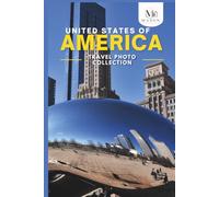 United States of America Travel Photo Collection: A Photo Book of the Most Beautiful Attractions and Places to Explore (Full-Color)