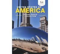United States of America Travel Photo Collection: A Photo Book of the Most Beautiful Attractions and Places to Explore (Full-Color)