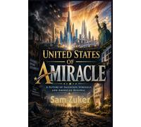 United States of Amiracle: A Future of Salvation, Struggle and American Renewal