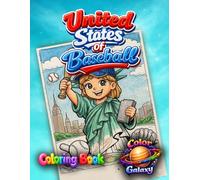 United States of Baseball Coloring Book: Family Fun & Educational Coloring Book (Color Galaxy Coloring Books)