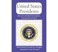 United States Presidents: Discover presidential wisdom, one puzzle at a time: Word Search Puzzle Books for United States Presidents / Word Search ... 110 Pages / 50+ Puzzles / Solutions Included