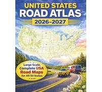 UNITED STATES ROAD ATLAS 2026-2027: Large Scale, Complete USA Road Maps for All 50 States - Clear Interstates, Accurate Highways & Scenic Routes to National Parks