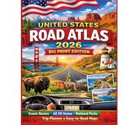 United States Road Atlas 2026 (Big Print Edition): Discover America's Scenic Routes, All 50 States, Major Highways, National Parks, Regional maps, Trip Planner and Easy-to-read maps.