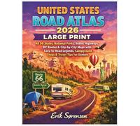 UNITED STATES ROAD ATLAS 2026 LARGE PRINT: All 50 States, National Parks, Scenic Highways, RV Routes & City-by-City Maps with Easy-to-Read Legends, ... (The Explorer's Complete Atlas Series)