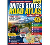 United States Road Atlas 2026 Large Print: Discover America's Scenic Routes, All 50 States, Major Highways, National Parks, Regional maps, Trip Planner, Clear and Easy-to-read maps.