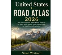 United States Road Atlas 2026: Large Scale Easy-Read Maps, Detailed Highways, City Insets, Scenic Routes, Travel Planning Guide for Road Trips and Navigation