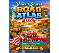 United States Road Atlas 2026 New Edition (Large Print): Discover America's Stunning Routes, All 50 States, Scenic Stops, National Parks, Regional maps, Highways, Trip Planner and Easy-to-read maps.
