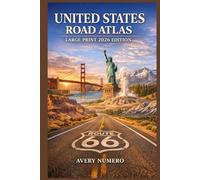 United States Road Atlas Large Print 2026 Edition: Easy-to-Read Maps of All 50 States, Major Highways, Cities, and Scenic Routes for Road Trips and Travel Planning