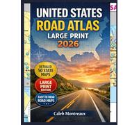 UNITED STATES ROAD ATLAS LARGE PRINT 2026: Large-Scale United States Maps for Easy Navigation, Detailed State Highways, National Parks, Scenic Routes, and Updated Road Travel Planning for 2026
