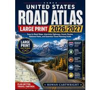 UNITED STATES ROAD ATLAS MAP 2026 - LARGE PRINT: Easy-to-Read Maps, Interstate Highways, Scenic Routes, National Parks, and Essential Travel Planning Guide