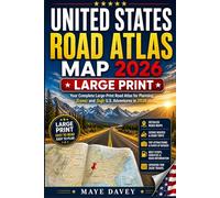 UNITED STATES ROAD ATLAS MAP 2026 - LARGE PRINT: Your Complete Large-Print Road Atlas for Planning Scenic and Safe U.S. Adventures in 2026
