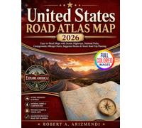 United States Road Atlas Map: Easy-to-Read Maps with Scenic Highways, National Parks, Campgrounds, Mileage Charts, Suggested Routes & Smart Road Trip Planning