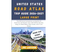 UNITED STATES ROAD ATLAS TRIP GUIDE (LARGE PRINT): The Definitive Companion to Explore All America's 50 States: Over 200 Safest Routes, Easy-to-Read Maps, Rest Areas, and Truck Stops